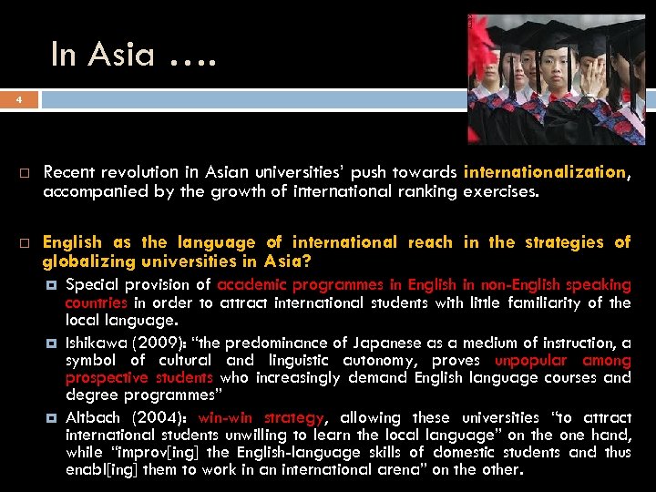 In Asia …. 4 Recent revolution in Asian universities’ push towards internationalization, accompanied by