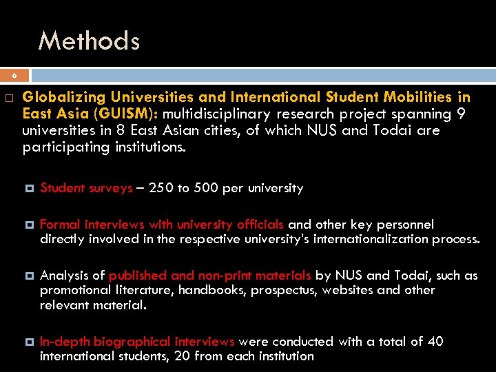Methods 6 Globalizing Universities and International Student Mobilities in East Asia (GUISM): multidisciplinary research