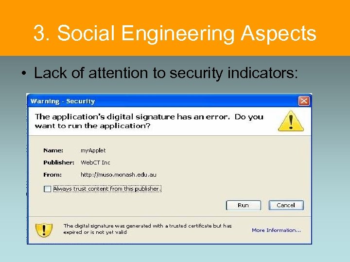 3. Social Engineering Aspects • Lack of attention to security indicators: 