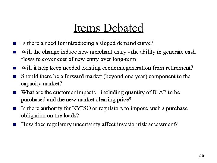 Items Debated n n n n Is there a need for introducing a sloped