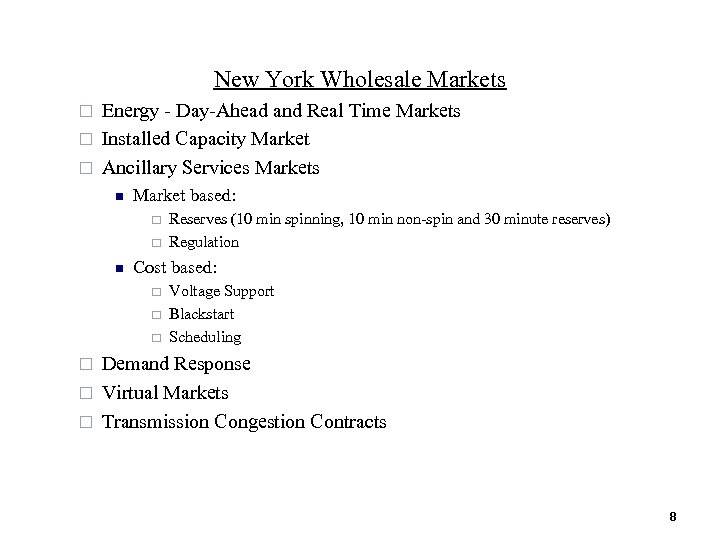 New York Wholesale Markets Energy - Day-Ahead and Real Time Markets ¨ Installed Capacity