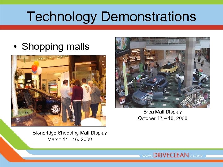Technology Demonstrations • Shopping malls Brea Mall Display October 17 – 18, 2008 Stoneridge