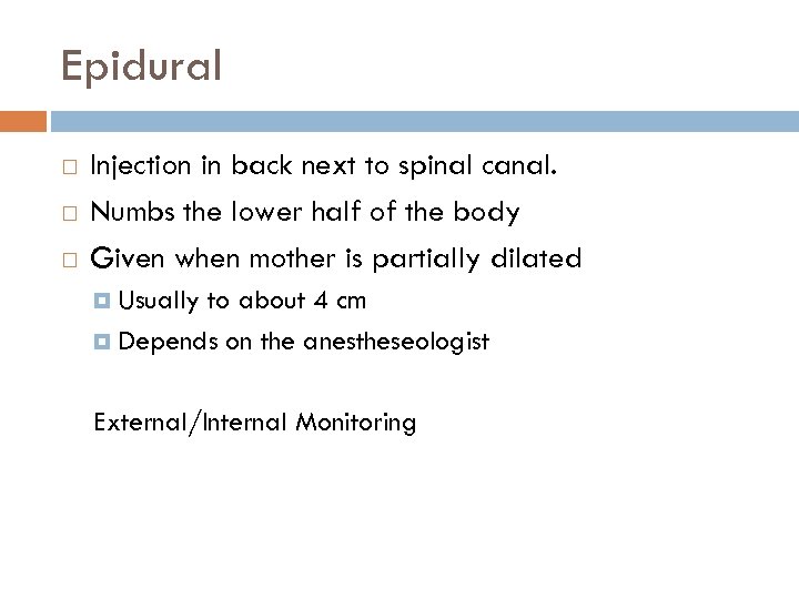 Epidural Injection in back next to spinal canal. Numbs the lower half of the