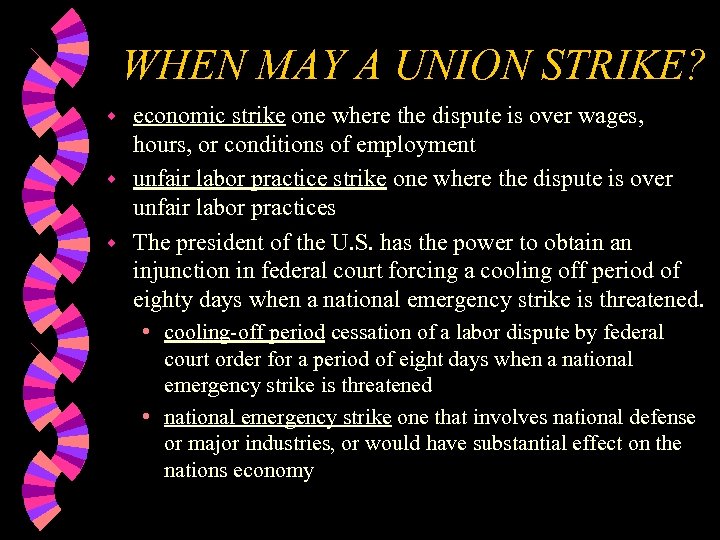 WHEN MAY A UNION STRIKE? economic strike one where the dispute is over wages,