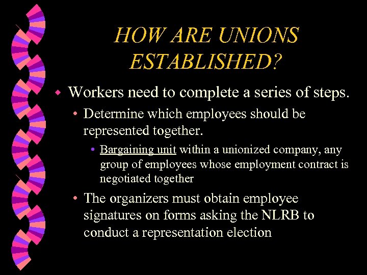 HOW ARE UNIONS ESTABLISHED? w Workers need to complete a series of steps. •