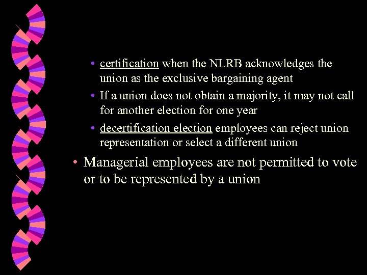  • certification when the NLRB acknowledges the union as the exclusive bargaining agent