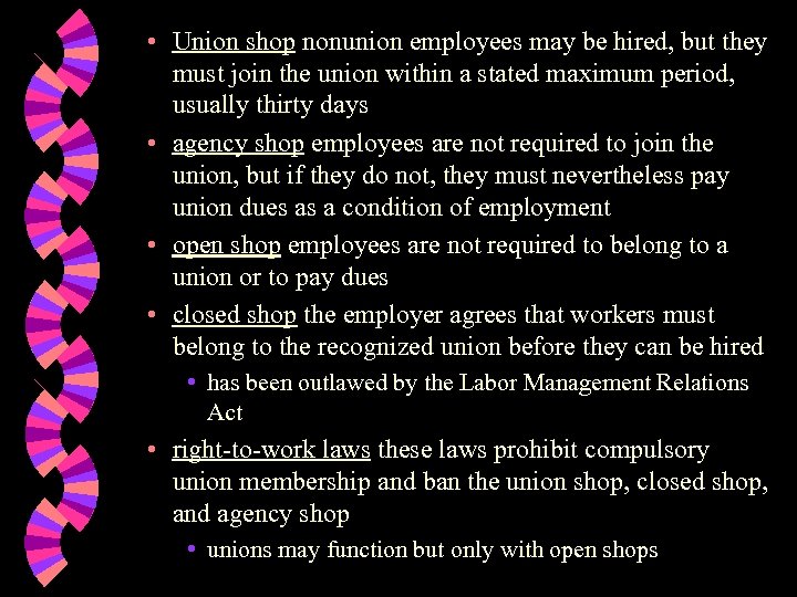  • Union shop nonunion employees may be hired, but they must join the