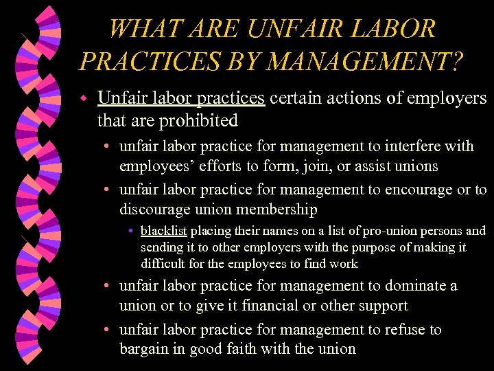 WHAT ARE UNFAIR LABOR PRACTICES BY MANAGEMENT? w Unfair labor practices certain actions of