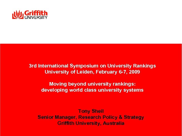 3 rd International Symposium on University Rankings University of Leiden, February 6 -7, 2009