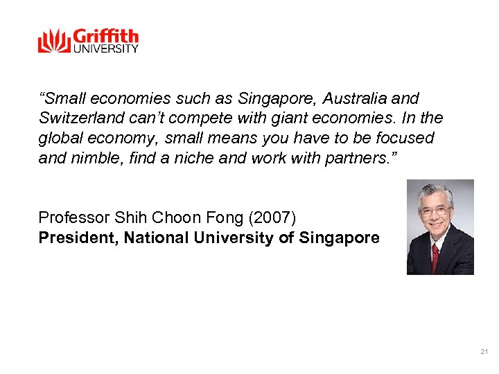 “Small economies such as Singapore, Australia and Switzerland can’t compete with giant economies. In
