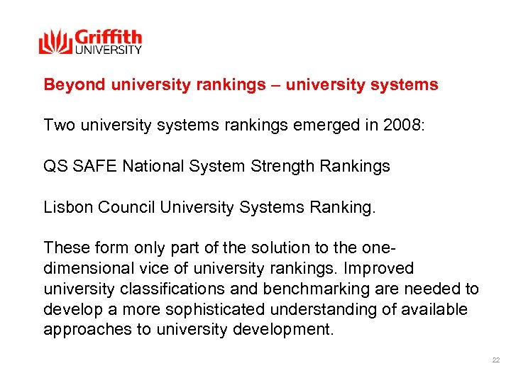 Beyond university rankings – university systems Two university systems rankings emerged in 2008: QS