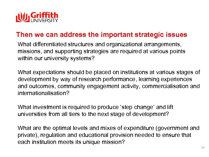 Then we can address the important strategic issues What differentiated structures and organizational arrangements,