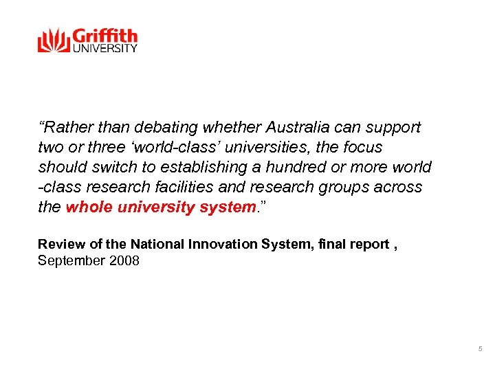 “Rather than debating whether Australia can support two or three ‘world-class’ universities, the focus