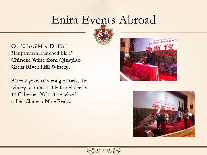 Enira Events Abroad On 30 th of May, Dr Karl Hauptmann launched his 1