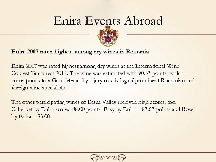 Enira Events Abroad Enira 2007 rated highest among dry wines in Romania Enira 2007