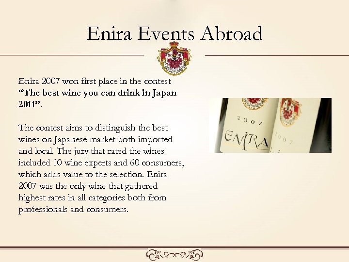Enira Events Abroad Enira 2007 won first place in the contest “The best wine