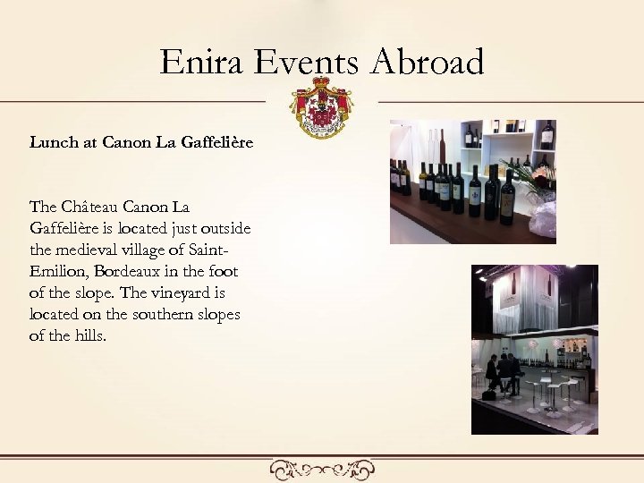 Enira Events Abroad Lunch at Canon La Gaffelière The Château Canon La Gaffelière is