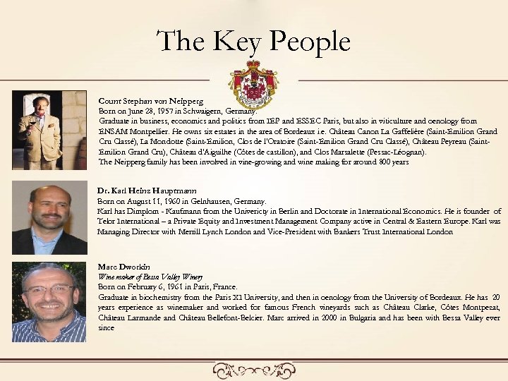 The Key People Count Stephan von Neipperg Born on June 28, 1957 in Schwaigern,