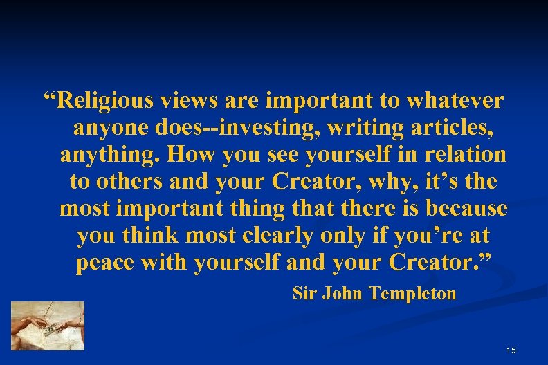 “Religious views are important to whatever anyone does--investing, writing articles, anything. How you see