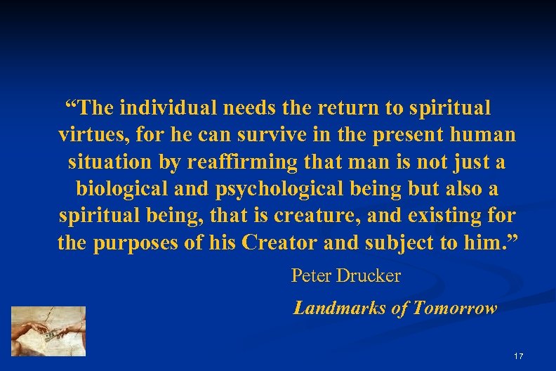 “The individual needs the return to spiritual virtues, for he can survive in the