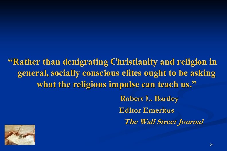 “Rather than denigrating Christianity and religion in general, socially conscious elites ought to be