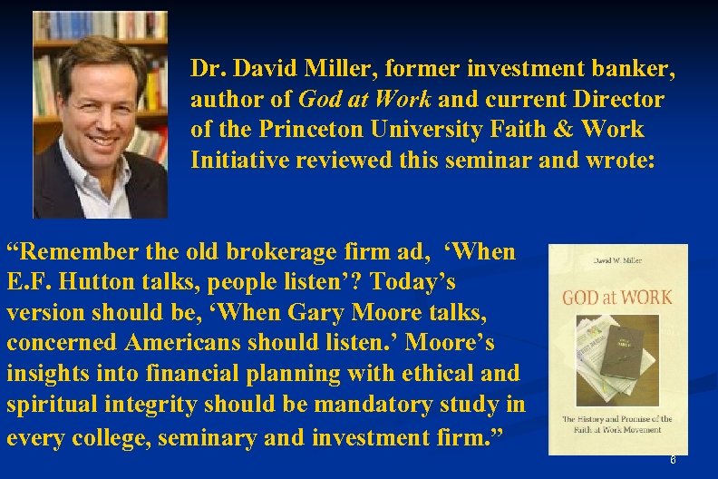 Dr. David Miller, former investment banker, author of God at Work and current Director