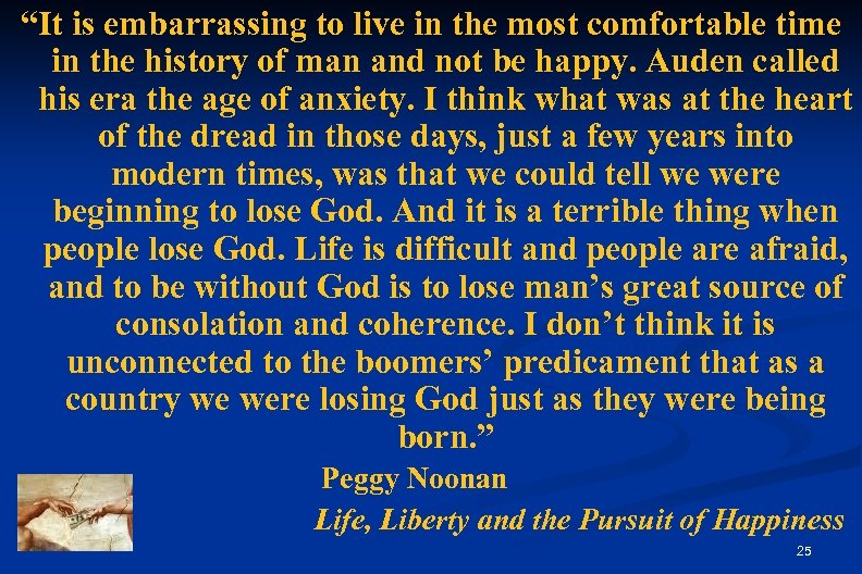 “It is embarrassing to live in the most comfortable time in the history of