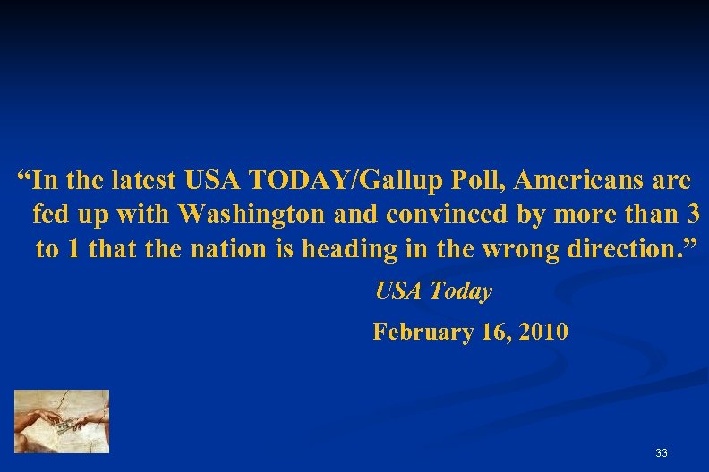 “In the latest USA TODAY/Gallup Poll, Americans are fed up with Washington and convinced