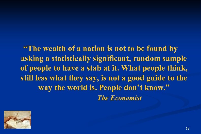 “The wealth of a nation is not to be found by asking a statistically