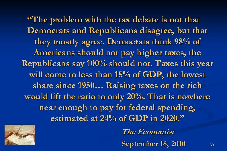“The problem with the tax debate is not that Democrats and Republicans disagree, but