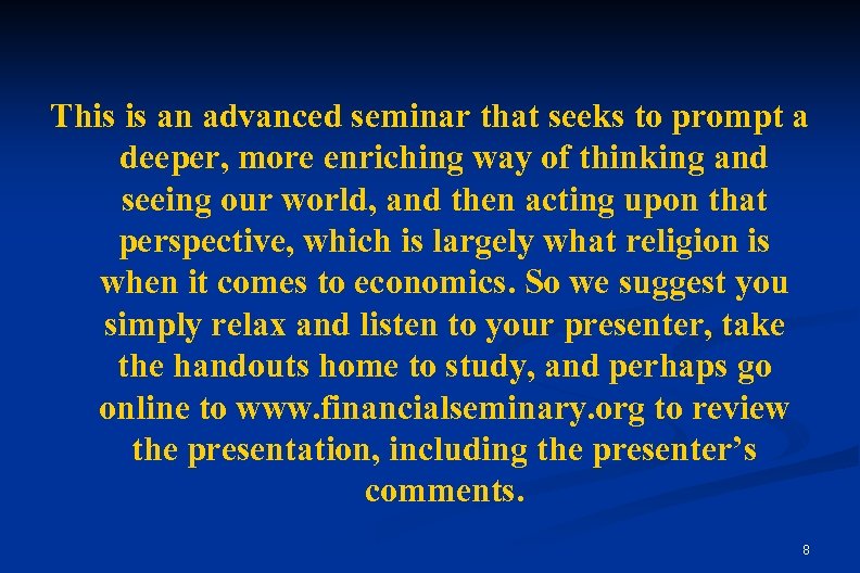 This is an advanced seminar that seeks to prompt a deeper, more enriching way
