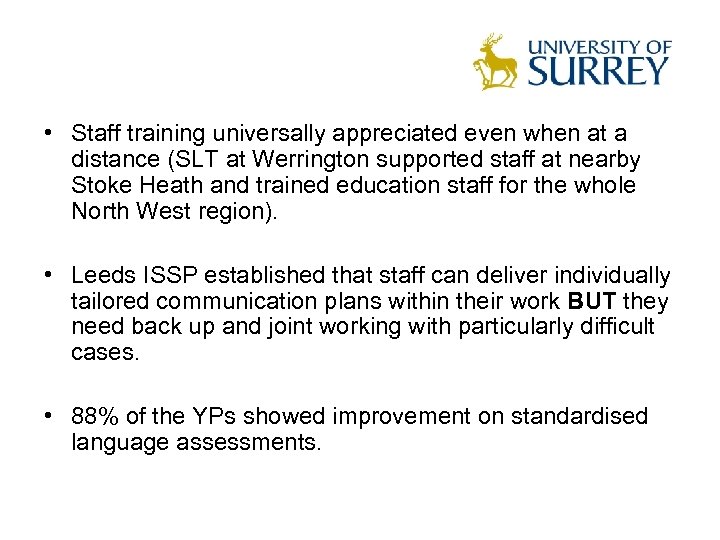  • Staff training universally appreciated even when at a distance (SLT at Werrington