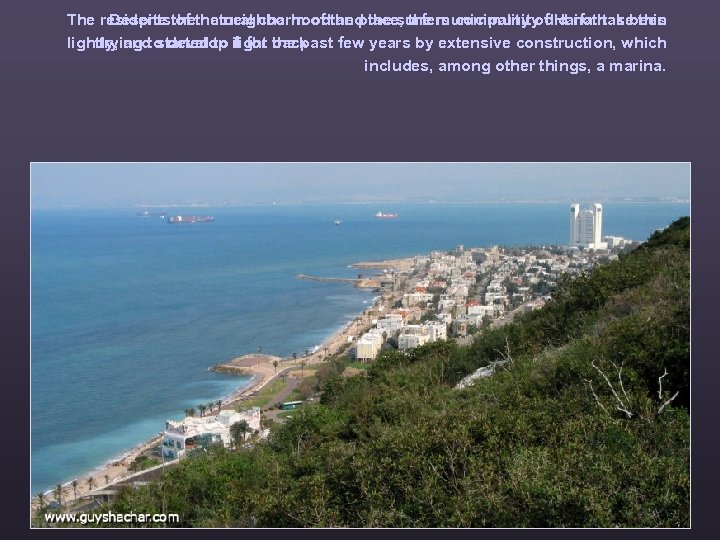 The residents thethe neighborhoodthe place, the municipality of Haifa has been Despite of natural