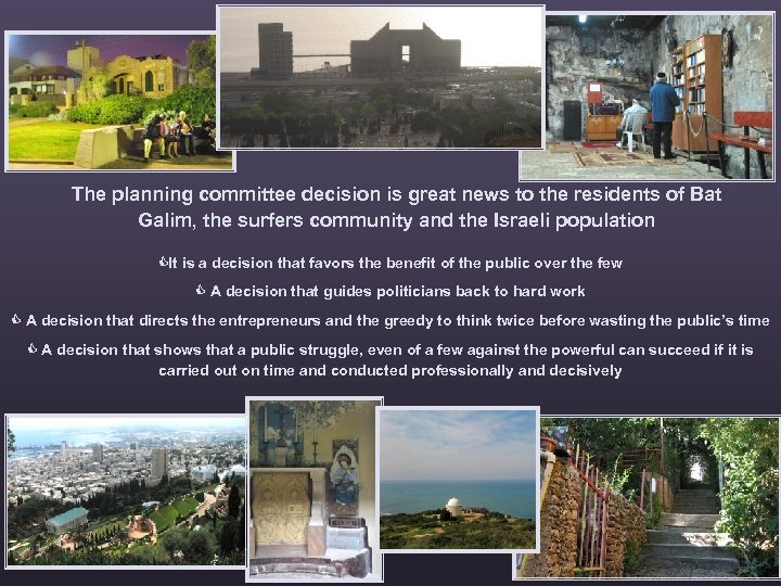 The planning committee decision is great news to the residents of Bat Galim, the