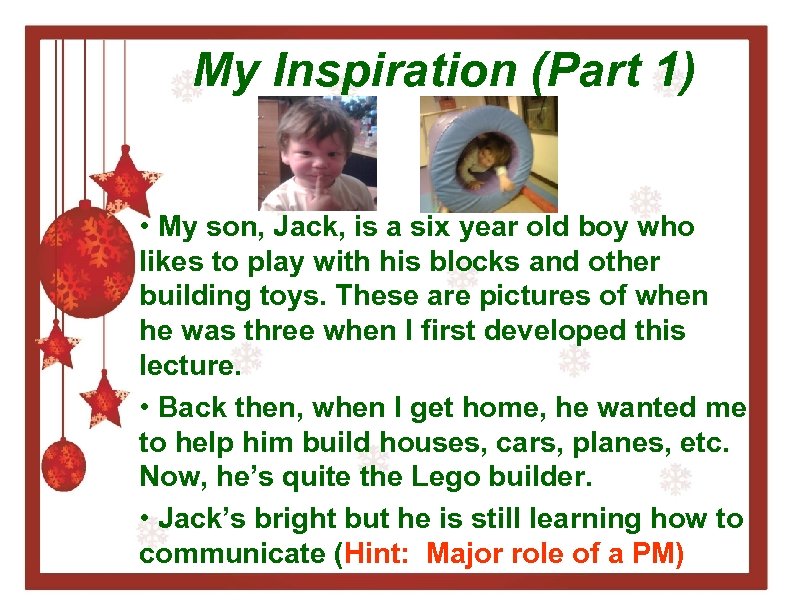 My Inspiration (Part 1) • My son, Jack, is a six year old boy