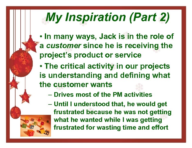 My Inspiration (Part 2) • In many ways, Jack is in the role of