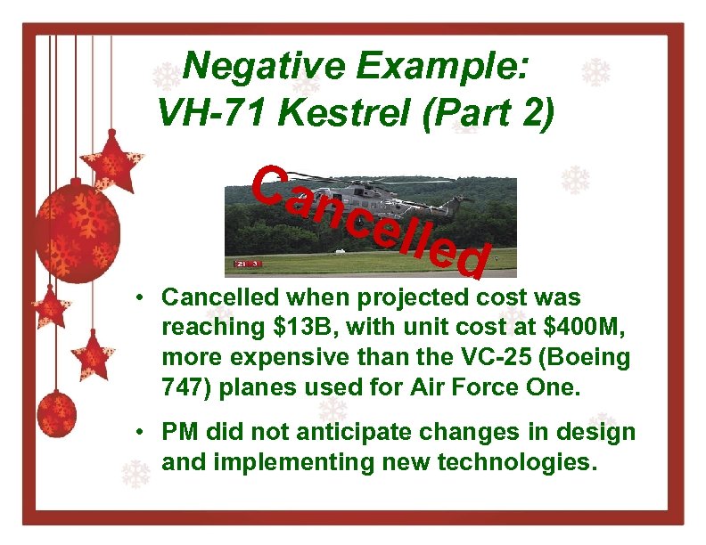 Negative Example: VH-71 Kestrel (Part 2) Can cell ed • Cancelled when projected cost