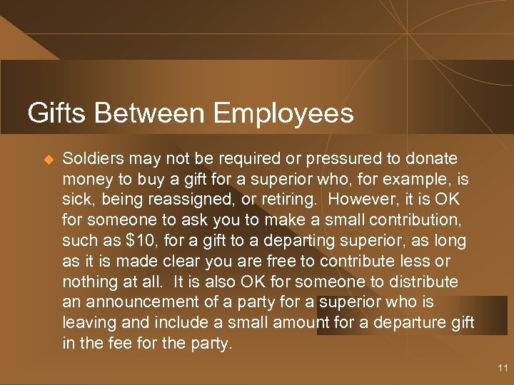 Gifts Between Employees u Soldiers may not be required or pressured to donate money