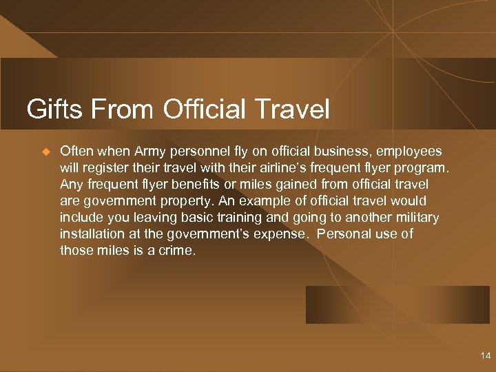 Gifts From Official Travel u Often when Army personnel fly on official business, employees