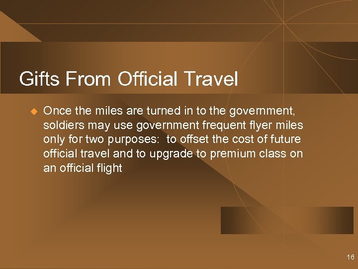 Gifts From Official Travel u Once the miles are turned in to the government,