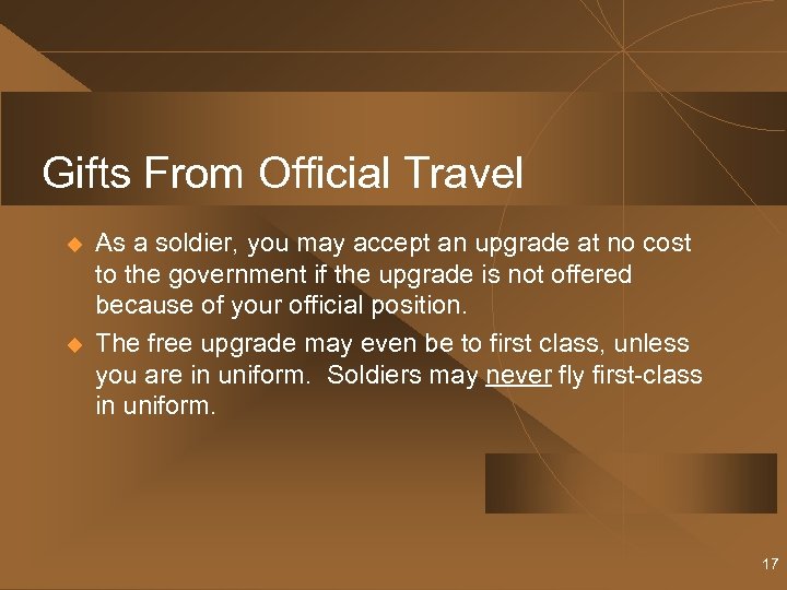 Gifts From Official Travel u u As a soldier, you may accept an upgrade