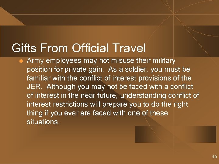 Gifts From Official Travel u Army employees may not misuse their military position for