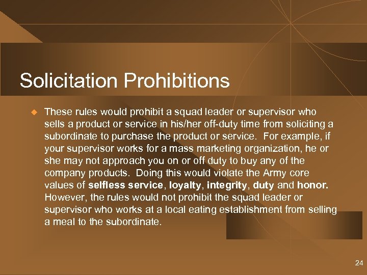 Solicitation Prohibitions u These rules would prohibit a squad leader or supervisor who sells