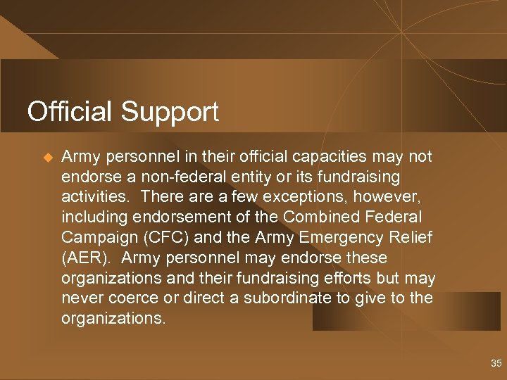 Official Support u Army personnel in their official capacities may not endorse a non-federal