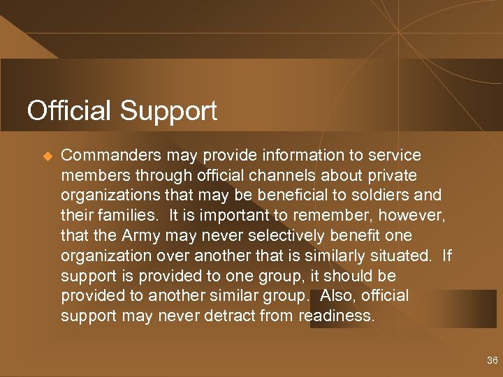 Official Support u Commanders may provide information to service members through official channels about