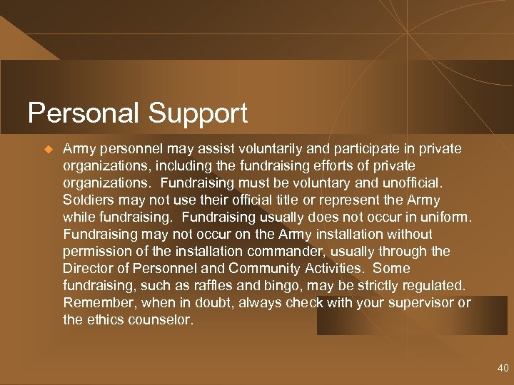 Personal Support u Army personnel may assist voluntarily and participate in private organizations, including