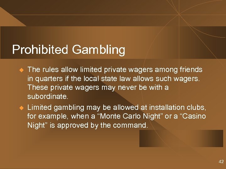 Prohibited Gambling u u The rules allow limited private wagers among friends in quarters