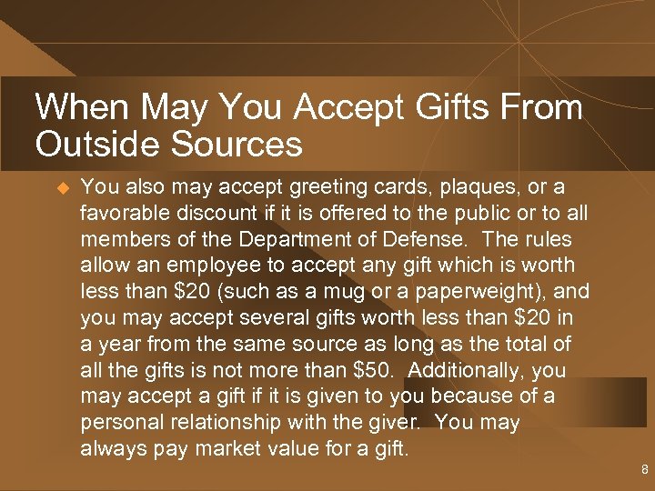 When May You Accept Gifts From Outside Sources u You also may accept greeting