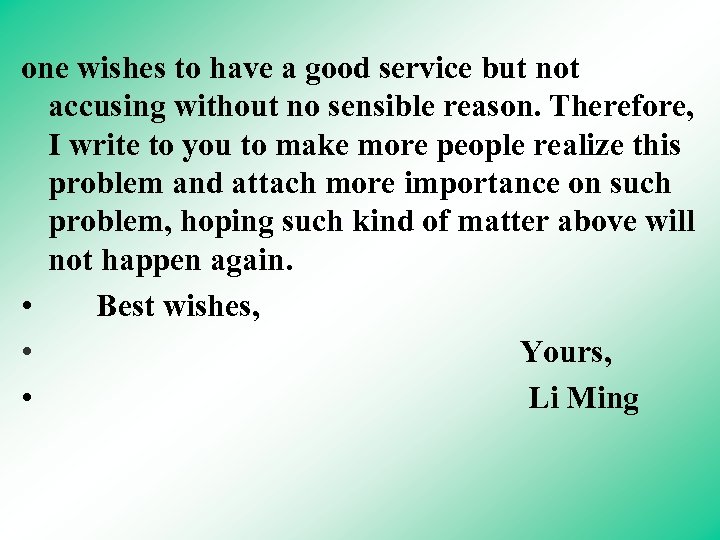one wishes to have a good service but not accusing without no sensible reason.