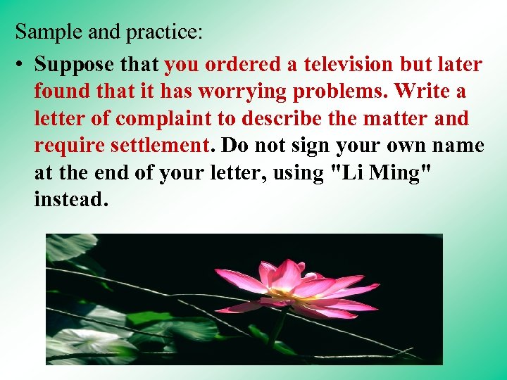 Sample and practice: • Suppose that you ordered a television but later found that